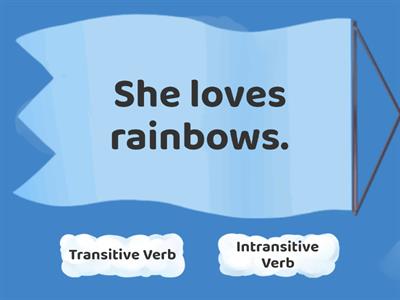 Identify if the following sentence uses transitive or intransitive verb.