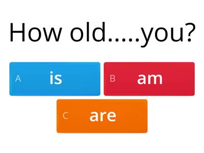 How old are you ? 