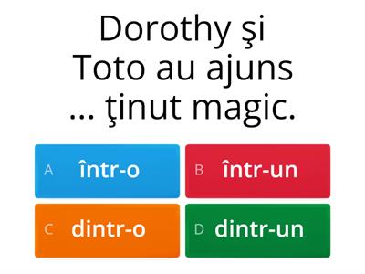 3 într-o, într-un, dintr-o, dintr-un