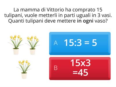 Moltiplicazione o divisione? Classe seconda 