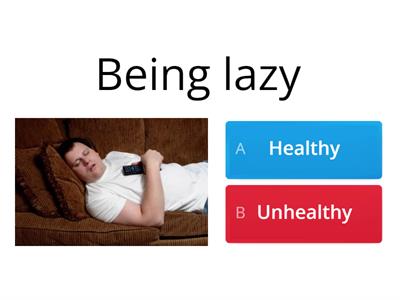 Healthy or unhealthy lifestyle?