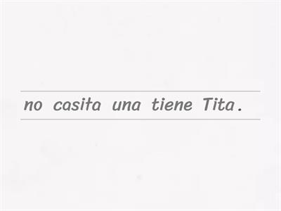 Ordena las palabras para forma una oración.