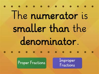 Proper fractions or Improper Fractions