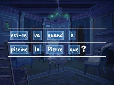 questions est-ce que 2, remets dans le bon ordre