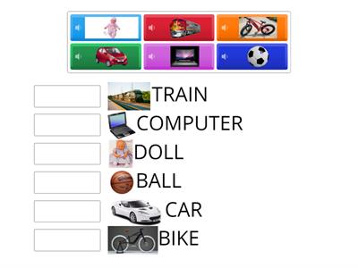 TOYS: BALL, BIKE, CAR, COMPUTER, DOLL, TRAIN. WHAT´S YOUR FAVOURITE TOY?