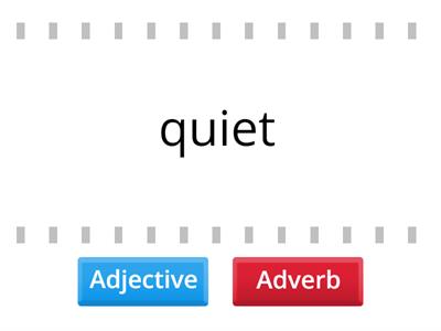 ADJECTIVE OR ADVERB