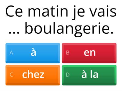 Les prépositions de lieu: à, en , chez