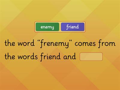 missing words for friend or enemy