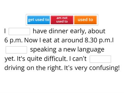 used to / get used to / be used to