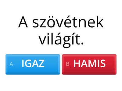 Igaz - Hamis   - Szókincsbővítő gyakorlat 2.