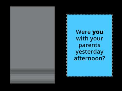 Was / Were questions - Yes, I was / No, I wasn't.