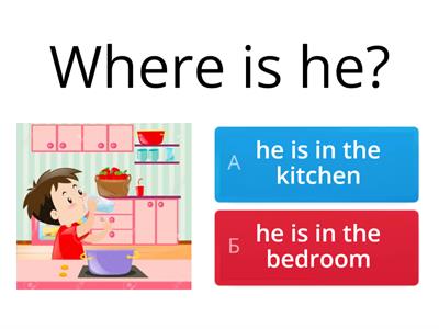 House. Where is she? Where is he?