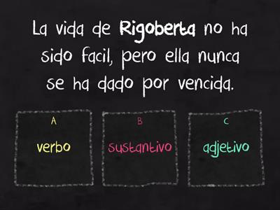 Rigoberta Menchu (verbo-sustantivo-adjetivo)