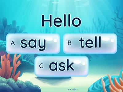 Say / tell / ask 