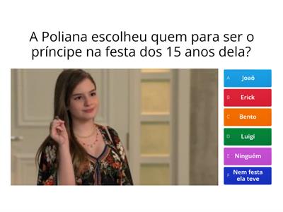 Quiz sobre a Poliana - POLIANA MOÇA