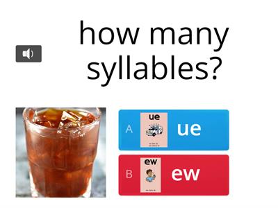 Quiz ue and ew (spelling rule: ue will often have 2 syllables, ew is almost always at the end, one syllable)