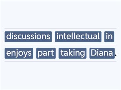 Re-order these words to make sentences that use infinitive/gerund structures. "Diana" is the first word in each sentence