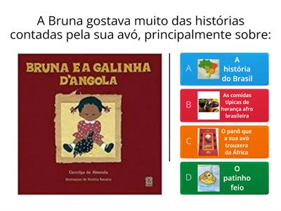 Atividades referentes ao livro trabalhado em sala de aula: Bruna e a galinha d'angola da autora Gercilga de Almeida