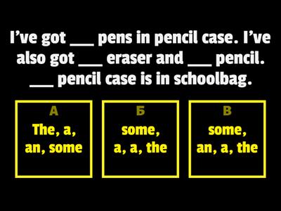 Complete the sentences with a, an, some or the. 