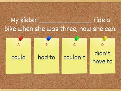 Past modals: could/couldn't x had/didn't have to