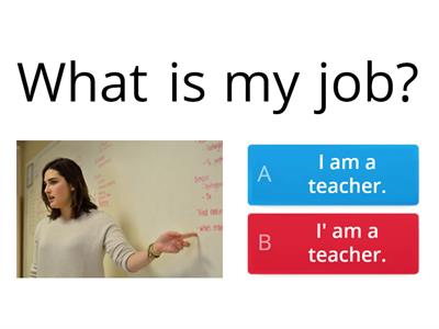 What is my  / his / her job?