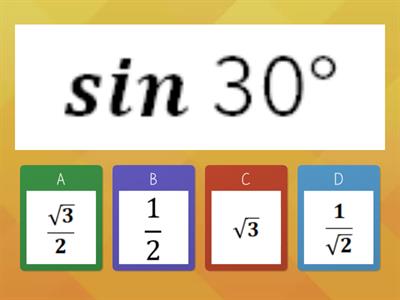 Identify the values of sine, cosine and tangent of 30, 45 and 60 angles. 