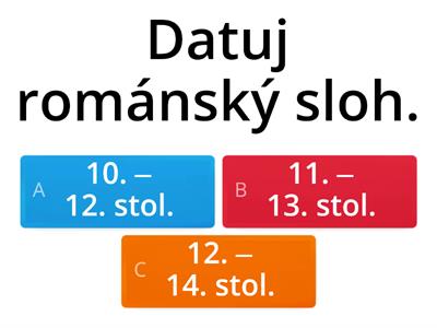 D-7 KULTURA RANÉHO STŘEDOVĚKU, VRCHOLNÝ A POZDNÍ STŘEDOVĚK, STOLETÁ VÁLKA