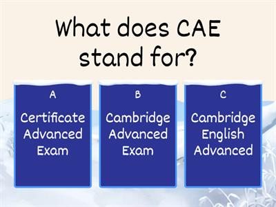 CAE - Exam overview Quiz