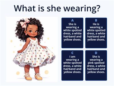 What ....... wearing? - Quiz