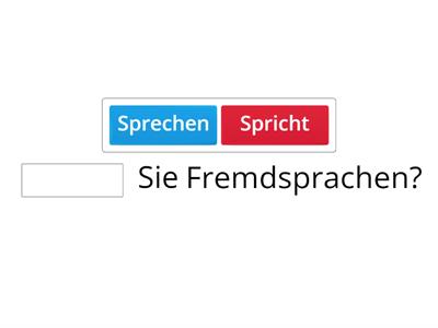 Sprechen, nehmen, essen, sehen