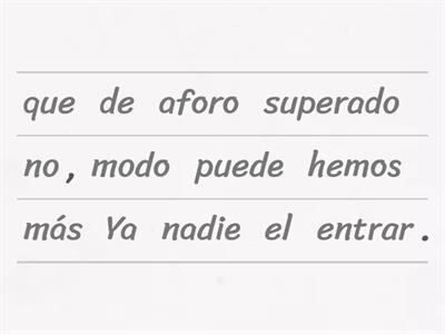 Ordena estas oraciones consecutivas.