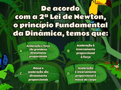 Leis de Newton - Coloque seu nome e turma abaixo: Exemplo -> MariaEduarda1ºA