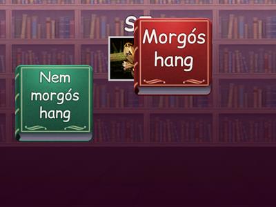 Morgós vagy nem morgós hang? 4