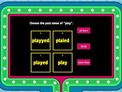 Past Tense (1) Choose the past tense of...