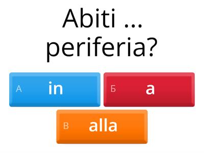 Le preposizioni A/IN