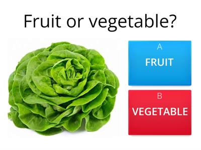 Fruits or vegetables?