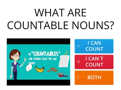 COUNTABLES AND UNCOUNTABLES NOUNS