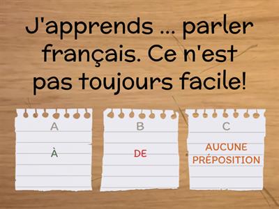 Verbes avec prépositions À,  DE ou aucune préposition + infinitif (sensibilisation). Faites le bon choix.