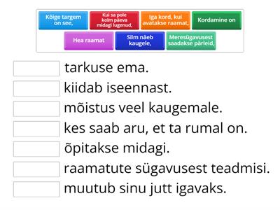 Vali vanasõna algusele õige lõpp. 