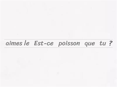 Est-ce que tu aimes...? OUI/ NON