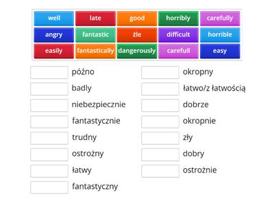 Adjectives/Adverbs. Dobierz w pary