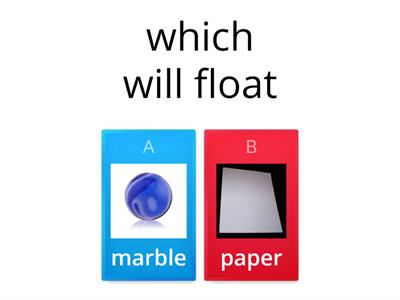 Which will sink which will float