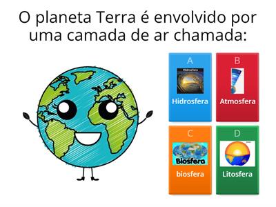  Terra: atmosfera/biosfera/hidrosfera/litosfera e seus movimentos.