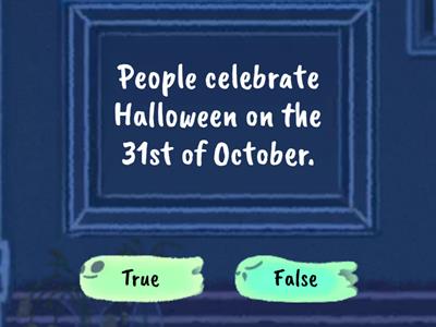 Halloween True or False