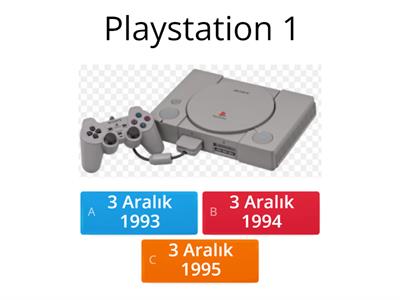 Playstation ve Xbox ların piyasaya sürüldükleri tarihi tahmin etme.