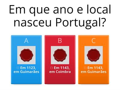 Irão viajar até ao nascimento de Portugal! Para acionar a máquina, respondam às seguintes questões: