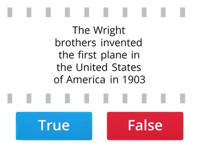 True or False? The Wright brothers