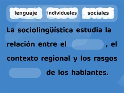 Lee las siguientes oraciones y completa los espacios en blanco con la palabra correcta que falta. 