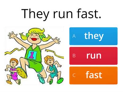 Action Verbs: Select the correct action verb for each sentence. 