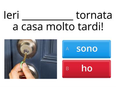 Ausiliare essere o avere? Tempi composti: il passato prossimo. Scegli l'ausiliare corretto. 